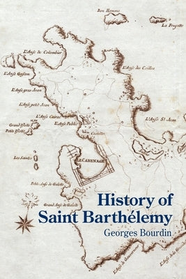 History of Saint Barthélemy by Bourdin, Georges