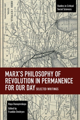 Marx's Philosophy of Revolution in Permanence for Our Day: Selected Writings Paperback Haymarket Books