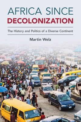 Africa Since Decolonization: The History and Politics of a Diverse Continent Paperback Cambridge University Press