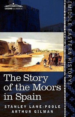The Story of the Moors in Spain Paperback Cosimo Classics
