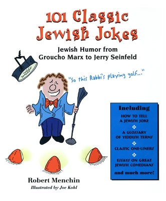 101 Classic Jewish Jokes: Jewish Humor from Groucho Marx to Jerry Seinfeld by Menchin, Robert
