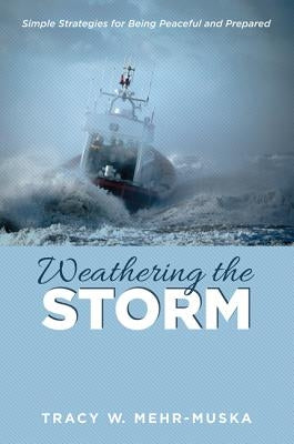 Weathering the Storm by Mehr-Muska, Tracy W.