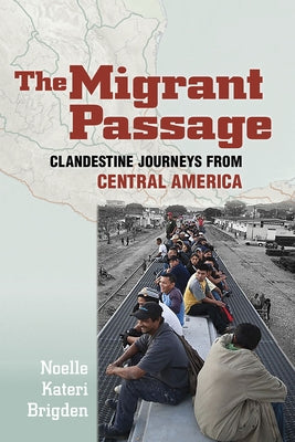 The Migrant Passage: Clandestine Journeys from Central America Paperback Cornell University Press