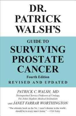 Dr. Patrick Walsh's Guide to Surviving Prostate Cancer by Walsh, Patrick C.