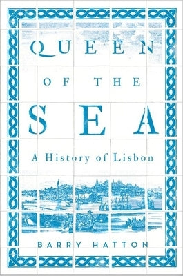 Queen of the Sea: A History of Lisbon Paperback Hurst & Co.