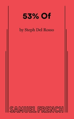 53% Of by del Rosso, Steph