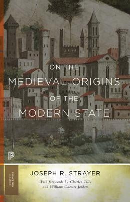 On the Medieval Origins of the Modern State Paperback Princeton University Press
