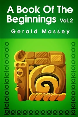 A Book of the Beginnings (Volume 2) Paperback by Massey, Gerald