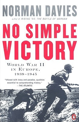 No Simple Victory: World War II in Europe, 1939-1945 Paperback Penguin Books