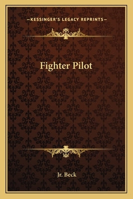 Fighter Pilot Paperback Kessinger Publishing