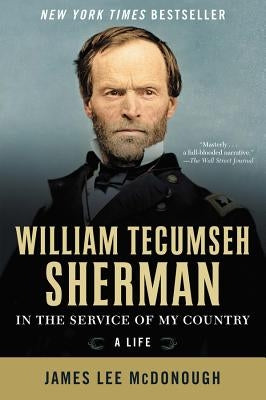 William Tecumseh Sherman: In the Service of My Country: A Life W. W. Norton & Company