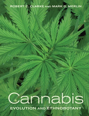 Cannabis: Evolution and Ethnobotany by Clarke, Robert
