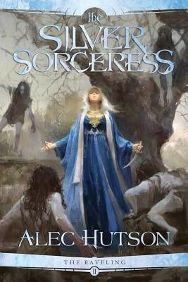 The Silver Sorceress Paperback Alec Hutson