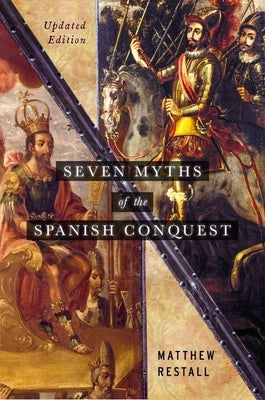 Paperback of Seven Myths of the Spanish Conquest book by Oxford University Press, USA, featuring a cover with historical imagery.