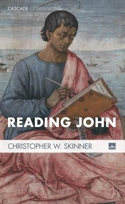 Reading John by Skinner, Christopher W.