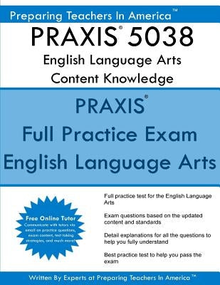 PRAXIS 5038 English Language Arts: Content Knowledge: 5038 PRAXIS II Exam Paperback Createspace Independent Publishing Platform