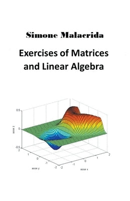 Exercises of Matrices and Linear Algebra Paperback Simone Malacrida