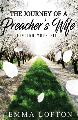 The Journey of a Preacher's Wife: Finding Your Fit Paperback Trilogy Christian Publishing