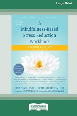 A Mindfulness-Based Stress Reduction Workbook (16pt Large Print Edition) by Stahl, Bob