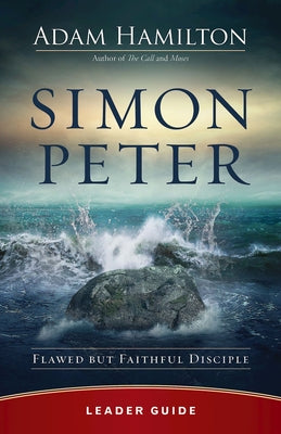 Simon Peter Leader Guide: Flawed But Faithful Disciple Paperback Abingdon Press