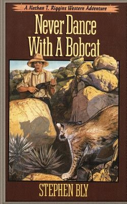 Never Dance With a Bobcat Paperback Createspace Independent Publishing Platform