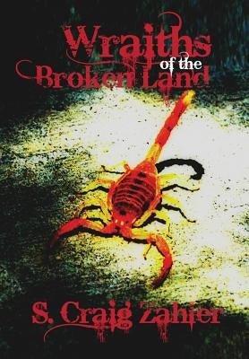 Wraiths of the Broken Land by Zahler, S. Craig