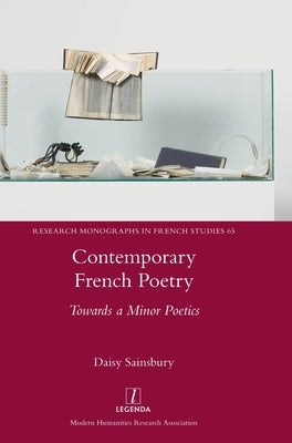 Contemporary French Poetry: Towards a Minor Poetics by Sainsbury, Daisy