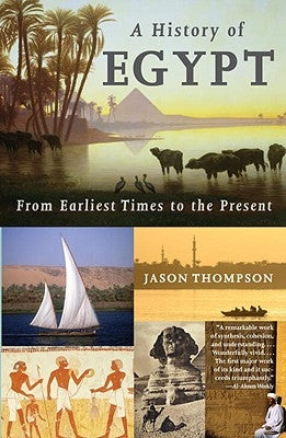 A History of Egypt: From Earliest Times to the Present by Thompson, Jason