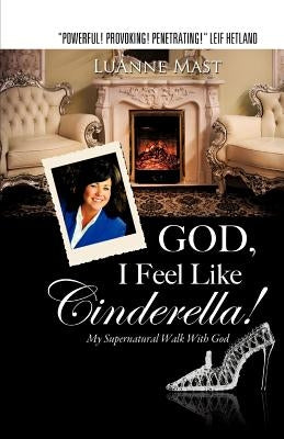 God, I Feel Like Cinderella! Paperback Xulon Press