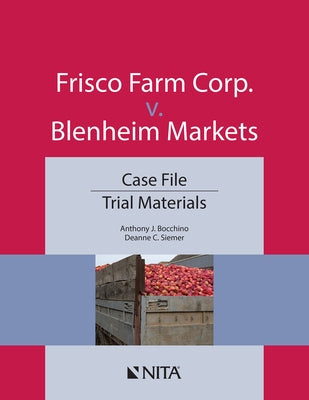Frisco Farm Corp. V. Blenheim Markets: Case File, Trial Materials by Bocchino, Anthony J.