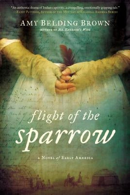 Flight of the Sparrow: A Novel of Early America Paperback Berkley Books