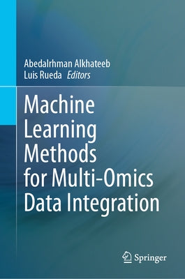 Machine Learning Methods for Multi-Omics Data Integration by Alkhateeb, Abedalrhman