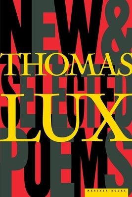 New and Selected Poems of Thomas Lux: 1975-1995 Paperback Ecco Press
