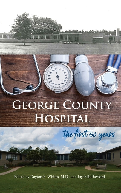 George County Hospital: the first fifty years Paperback Wyatt House Publishing