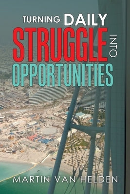 Turning Daily Struggle into Opportunities Paperback Xlibris Au