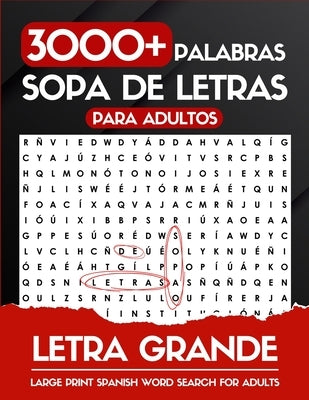 Letra Grande 3000+ Palabras Sopa de Letras Para Adultos: Libro De Sopa De Letras En Español by Ortiz, Belly