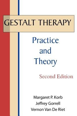 Gestalt Therapy: Practice and Theory by Korb, Margaret P.