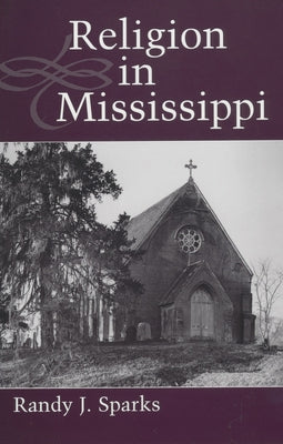 Religion in Mississippi Paperback University Press of Mississippi