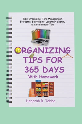 Organizing Tips for 365 Days: With Homework by Tebbe, Deborah R.