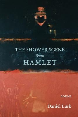 The Shower Scene from Hamlet Paperback Maple Tree Editions