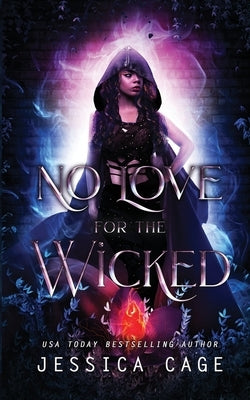 No Love for the Wicked by Cage, Jessica