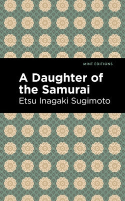 A Daughter of the Samurai by Sugimoto, Etsu Inagaki
