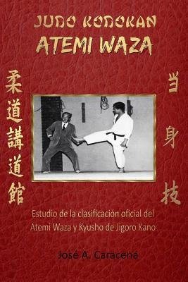 JUDO KODOKAN ATEMI WAZA (Español) by Caracena, Jose a.