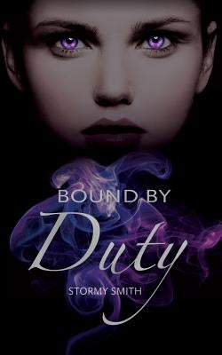 Bound by Duty by Smith, Stormy