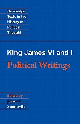Paperback of King James VI and I: Political Writings by Cambridge University Press, showing the book cover with title and publisher logo.