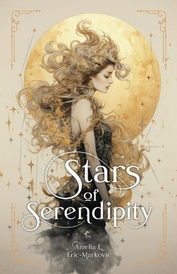 Stars of Serendipity Paperback Amelia E. Eric-Markovic