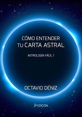 Como entender tu Carta Astral - Segunda Edicion by Deniz, Octavio