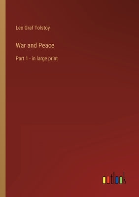 War and Peace: Part 1 - in large print Paperback Outlook Verlag