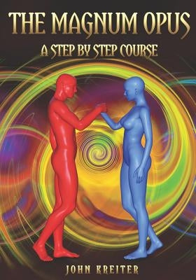 The Magnum Opus, A Step by Step Course by Kreiter, John