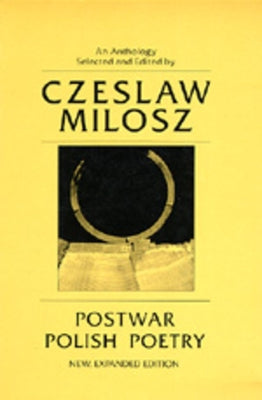 Postwar Polish Poetry: Third Expanded Edition Paperback University of California Press